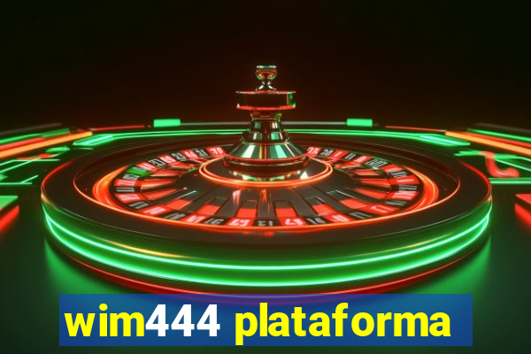 wim444 plataforma